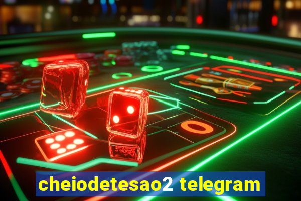 cheiodetesao2 telegram